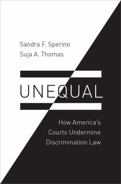 Unequal - Sperino, Sandra F. (Professor of Law, University of Cincinatti); Thomas, Suja A. (Professor of Law, University of Illinois)