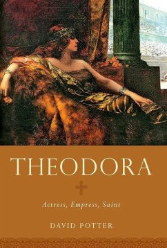 Theodora - Potter, David (Francis W. Kelsey Collegiate Professor of Greek and R