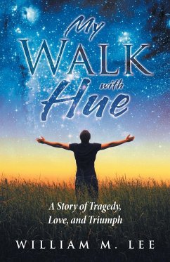 My Walk with Hue - Lee, William M.