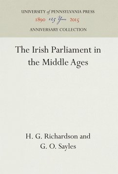 The Irish Parliament in the Middle Ages - Richardson, H. G.;Sayles, G. O.