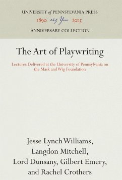 The Art of Playwriting - Williams, Jesse Lynch;Mitchell, Langdon;Dunsany, Lord