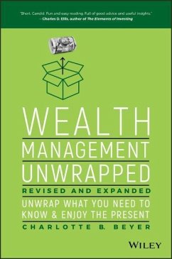Wealth Management Unwrapped, Revised and Expanded - Beyer, Charlotte B.