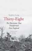 Thirty-Eight: The Hurricane That Transformed New England