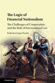 The Logic of Financial Nationalism - Lupo-Pasini, Federico (Queen's University Belfast)