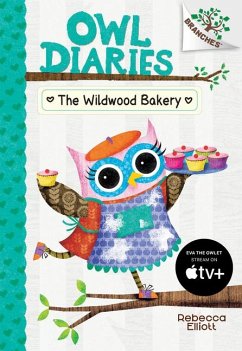The Wildwood Bakery: A Branches Book (Owl Diaries #7) - Elliott, Rebecca