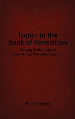 Topics in the Book of Revelation - Horsley, William R.