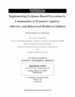 Implementing Evidence-Based Prevention by Communities to Promote Cognitive, Affective, and Behavioral Health in Children - National Academies of Sciences Engineering and Medicine; Health And Medicine Division; Division of Behavioral and Social Sciences and Education; Board On Children Youth And Families; Forum on Promoting Children's Cognitive Affective and Behavioral Health