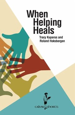 When Helping Heals - Kuperus, Tracy; Hoksbergen, Roland