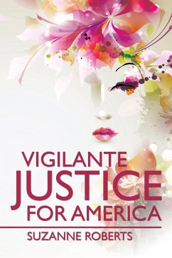 Vigilante Justice for America - Roberts, Suzanne