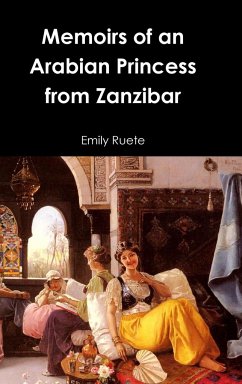 Memoirs of an Arabian Princess from Zanzibar - Ruete, Emily