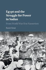 Egypt and the Struggle for Power in Sudan - Ginat, Rami