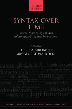 Syntax Over Time: Lexical, Morphological, and Information-Structural Interactions