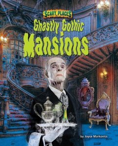 Ghastly Gothic Mansions - Markovics, Joyce