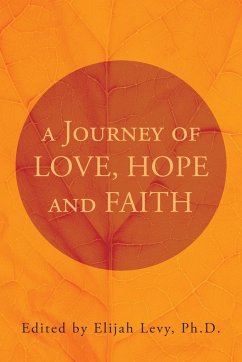 A Journey of Love, Hope and Faith - Levy Ph. D., Elijah