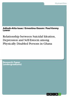 Cover Relationship between Suicidal Ideation, Depression and Self-Esteem among Physically Disabled Persons in Ghana (eBook, PDF)