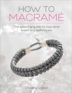 How to Macramé (eBook, ePUB) - Wood, Dorothy