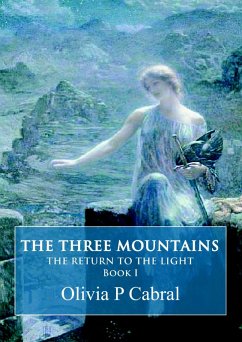 The Three Mountains: The Return to the Light, Book I (eBook, ePUB) - Cabral, Olivia P