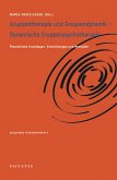 Gruppentherapie, Gruppendynamik, Dynamische Gruppenpsychotherapie (eBook, PDF)