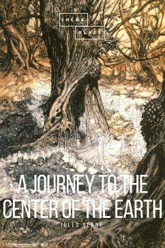 A Journey to the Center of the Earth (eBook, ePUB) - Vern, Jules; Blake, Sheba