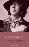 Oscar Wilde: The Truly Complete Collection (Holly Classics) (eBook, ePUB)