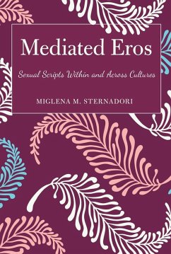Mediated Eros (eBook, ePUB) - Sternadori, Miglena M.