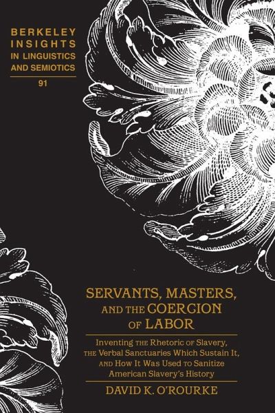 Servants, Masters, and the Coercion of Labor (eBook, ePUB) Servants, Masters, and the Coercion of Labor (eBook, ePUB)