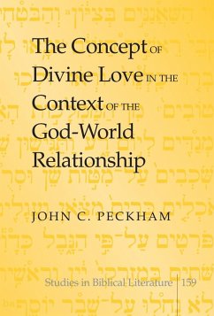 Concept of Divine Love in the Context of the God-World Relationship (eBook, ePUB) - John C. Peckham, Peckham