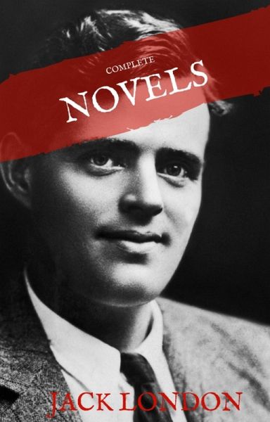 Jack London: The Complete Novels (House of Classics) (eBook, ePUB)