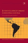 Juventud, espacio urbano e industria cultural (eBook, ePUB)