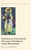 Dorotheos of Gaza and the Discourse of Healing in Gazan Monasticism (eBook, ePUB)