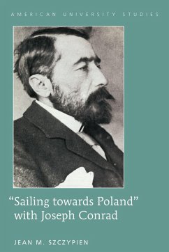 «Sailing towards Poland» with Joseph Conrad (eBook, PDF) - Szczypien, Jean M.