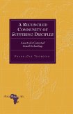 Reconciled Community of Suffering Disciples (eBook, ePUB)