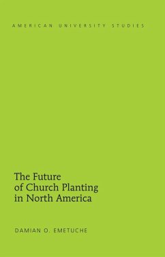 Future of Church Planting in North America (eBook, ePUB) - Damian Emetuche, Emetuche