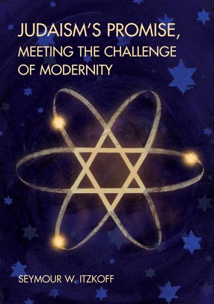 Judaism's Promise, Meeting the Challenge of Modernity (eBook, ePUB) Judaism's Promise, Meeting the Challenge of Modernity (eBook, ePUB)