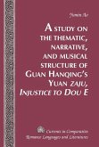 Study on the Thematic, Narrative, and Musical Structure of Guan Hanqing's Yuan Zaju, Injustice to Dou E (eBook, ePUB)