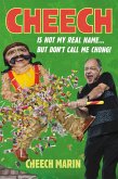 Cheech Is Not My Real Name (eBook, ePUB)