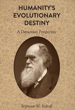 Humanity's Evolutionary Destiny (eBook, ePUB) - Seymour W. Itzkoff, Itzkoff
