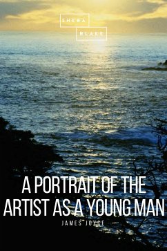 A Portrait of the Artist as a Young Man (eBook, ePUB) - Joyce, James; Blake, Sheba