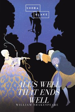 All's Well That Ends Well (eBook, ePUB) - Shakespear, William; Blake, Sheba