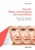 haut.de: Pflege und Reinigung der Gesichtshaut (eBook, ePUB)