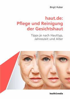 haut.de: Pflege und Reinigung der Gesichtshaut (eBook, ePUB) - Huber, Birgit