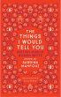 The Things I Would Tell You (eBook,... - Bild 1