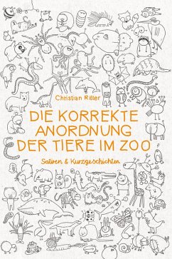 Die korrekte Anordnung der Tiere im Zoo (eBook, ePUB) - Ritter, Christian