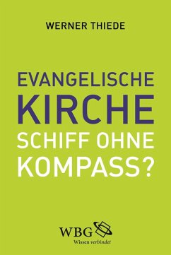 Evangelische Kirche - Schiff ohne Kompass? (eBook, ePUB) - Thiede, Werner