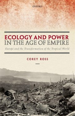 Ecology and Power in the Age of Empire (eBook, ePUB) - Ross, Corey