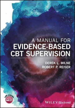 A Manual for Evidence-Based CBT Supervision (eBook, PDF) - Milne, Derek L.; Reiser, Robert P.