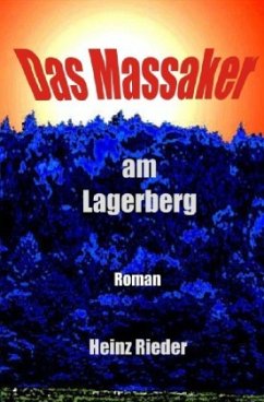 Das Massaker am Lagerberg - Rieder, Heinz