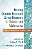 Treating Complex Traumatic Stress Disorders in Children and Adolescents (eBook, ePUB)