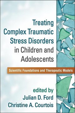 Treating Complex Traumatic Stress Disorders in Children and Adolescents (eBook, ePUB)