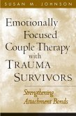 Emotionally Focused Couple Therapy with Trauma Survivors (eBook, ePUB)